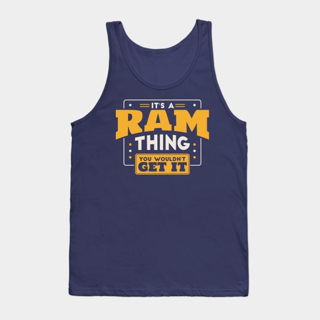 It's a Ram Thing, You Wouldn't Get It // School Spirit Go Rams Tank Top by SLAG_Creative